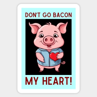 Don't Go Bacon My Heart | Pig Pun Sticker